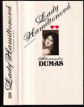 Lady Hamiltonová : historický a životopisný román - Alexandre Dumas (1989, Melantrich) - ID: 747432