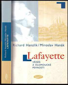 Lafayette : vězeň z olomoucké pevnosti - Richard Hanzlík, Miroslav Hanák (1998, Votobia) - ID: 731642