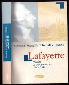 Richard Hanzlík: Lafayette : vězeň z olomoucké pevnosti