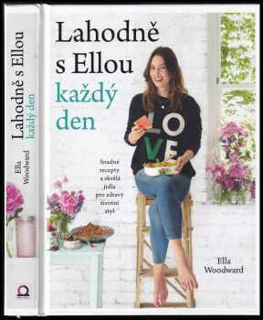 Ella Woodward: Lahodně s Ellou každý den
