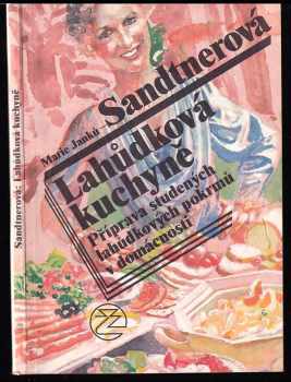 Marie Janků-Sandtnerová: Lahůdková kuchyně