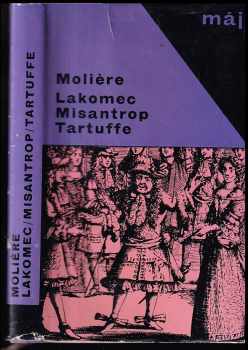 Molière: Lakomec - Misantrop - Tartuffe