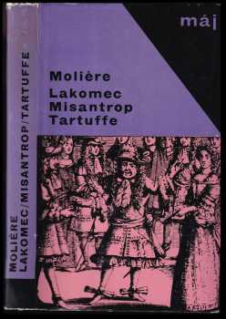 Lakomec ; Misantrop ; Tartuffe - Molière (1966, Mladá fronta) - ID: 800309