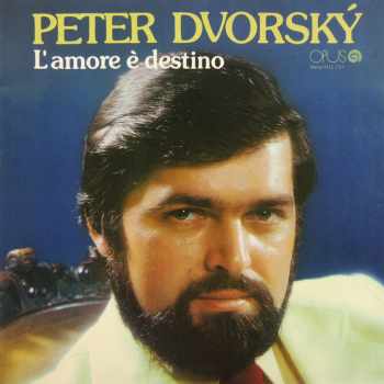 Peter Dvorský: L'amore È Destino (88 1)