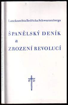Lancknechta Bedřicha Schwarzenberga Španělský deník, a, Zrození revolucí