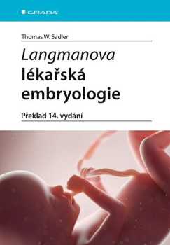T. W Sadler: Langmanova lékařská embryologie