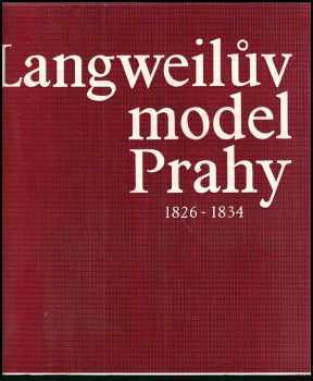 Langweilův model Prahy 1826-1834 - Kateřina Bečková (1986, Muzeum hlavního města Prahy) - ID: 502926