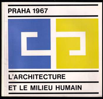 L'architecture et Le Milieu Humain - Praha 1967