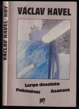 Václav Havel: Largo desolato ; Pokoušení ; Asanace
