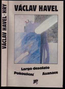 Václav Havel: Largo desolato ; Pokoušení ; Asanace