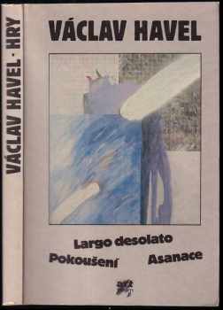 Largo desolato ; Pokoušení ; Asanace - Václav Havel (1990, Artfórum) - ID: 531107