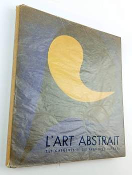 Michel Seuphor: L'art Abstrait ses orogines, ses premiers maitres