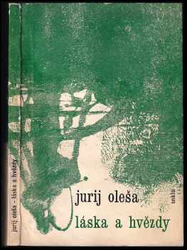 Láska a hvězdy - Jurij Karlovič Oleša (1963, Státní nakladatelství krásné literatury a umění) - ID: 654136