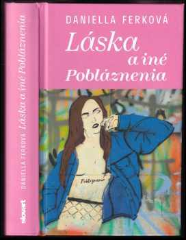 Daniella Ferková: Láska a iné pobláznenia