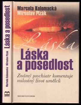 Miroslav Plzák: Láska a posedlost : známý psychiatr komentuje milostný život umělců