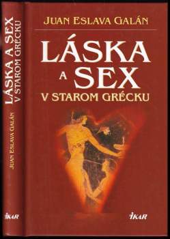 Juan Eslava Galán: Láska a sex v starom Grécku