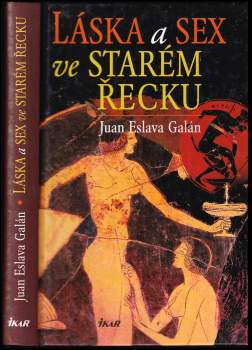 Juan Eslava Galán: Láska a sex ve starém Řecku
