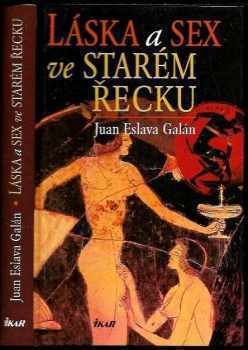 Juan Eslava Galán: Láska a sex ve starém Řecku