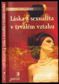 Yvon Dallaire: Láska a sexualita v trvalém vztahu