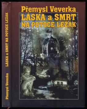Láska a smrt na potoce Ležák - Přemysl Veverka (2009, Vega-L) - ID: 469036