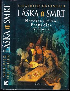 Láska a smrt : neřestný život Françoise Villona