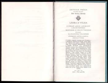 Láska a válka ; O věrné lásce Leukippy a Kleitofóna ; Historie o válce trojské ; Život Alexandra Velikého ; Příhody Apollonia, krále Tyru