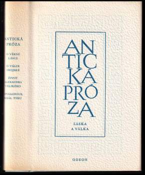 Láska a válka ; O věrné lásce Leukippy a Kleitofóna ; Historie o válce trojské ; Život Alexandra Velikého ; Příhody Apollonia, krále Tyru