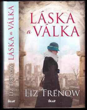 Liz Trenow: Láska a válka