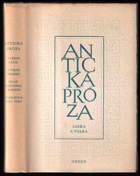 Láska a válka ; O věrné lásce Leukippy a Kleitofóna ; Historie o válce trojské ; Život Alexandra Velikého ; Příhody Apollonia, krále Tyru