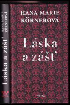 Hana Marie Körnerová: Láska a zášť