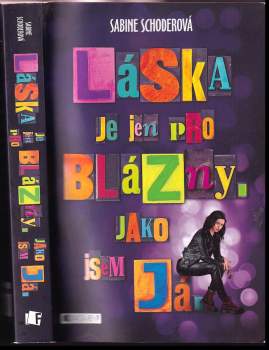 Sabine Schoder: Láska je jen pro blázny. Jako jsem já