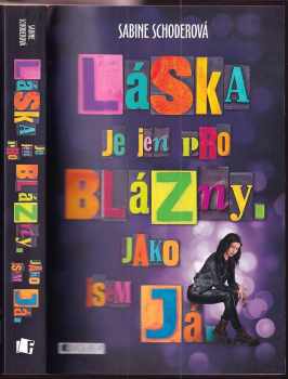 Láska je jen pro blázny. Jako jsem já