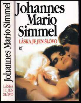 Johannes Mario Simmel: Láska je jen slovo
