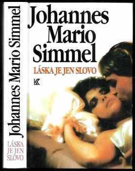 Johannes Mario Simmel: Láska je jen slovo