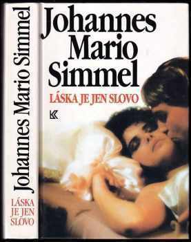 Johannes Mario Simmel: Láska je jen slovo