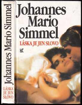 Láska je jen slovo - Johannes Mario Simmel (1993, Knižní klub) - ID: 700069