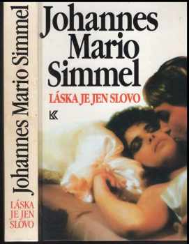 Láska je jen slovo - Johannes Mario Simmel (1993, Knižní klub) - ID: 845306