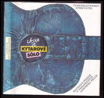 Jaromír Pelc: Láska je kytarové sólo