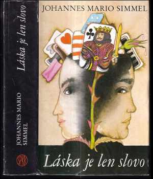 Láska je len slovo - Johannes Mario Simmel, Marta Ličková (1991, Slovenský spisovateľ) - ID: 636435