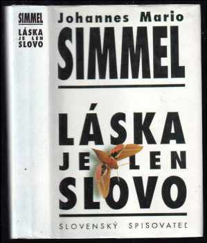 Johannes Mario Simmel: Láska je len slovo