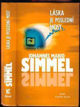 Johannes Mario Simmel: Láska je poslední most