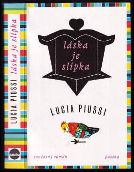 Lucia Piussi: Láska je slípka