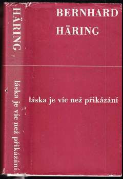 Bernhard Häring: Láska je víc než přikázání