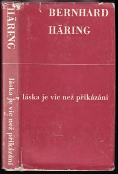 Bernhard Häring: Láska je víc než přikázání
