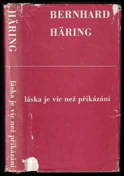Bernhard Häring: Láska je víc než přikázání