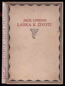 Jack London: Láska k životu a jiné povídky