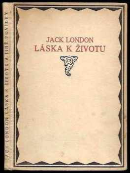 Jack London: Láska k životu a jiné povídky
