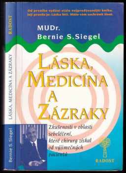 Bernie S Siegel: Láska, medicína a zázraky