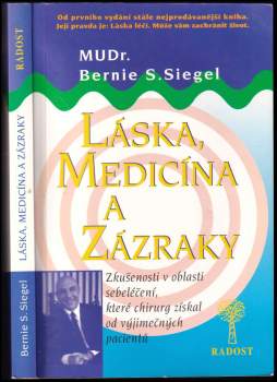 Bernie S Siegel: Láska, medicína a zázraky