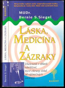 Bernie S Siegel: Láska, medicína a zázraky